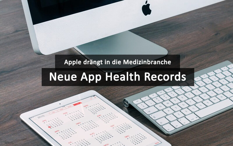 Apple drängt mit eigenen Kliniken und dem Dienst „Health Records“ in die Medizinbranche