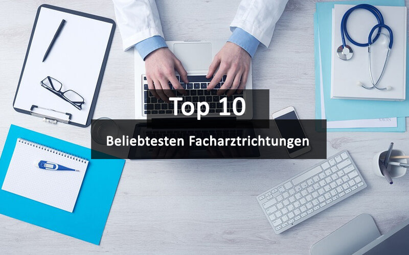 Top 10: beliebteste Facharztrichtungen