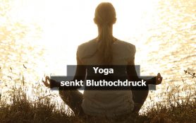 Yoga senkt Bluthochdruck