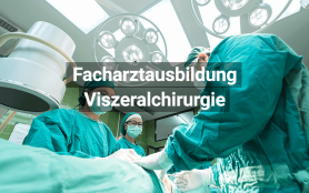 Facharztausbildung Viszeralchirurgie