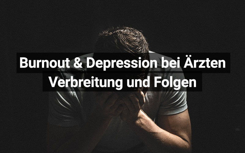 Burnout und Depression bei Ärzten – Bericht 2019