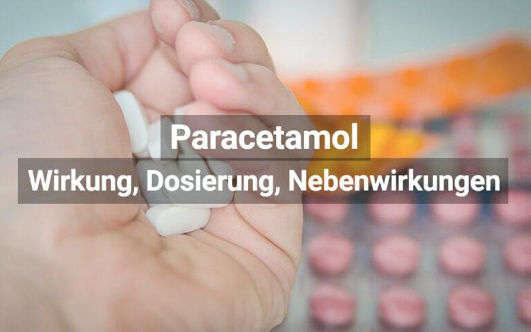 Paracetamol: Wirkung, Dosierung, Gefahren | praktischArzt