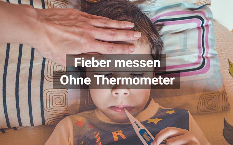 Fieber Messen Ohne Thermometer