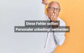 Diese Fehler Sollten Personaler Unbedingt Vermeiden