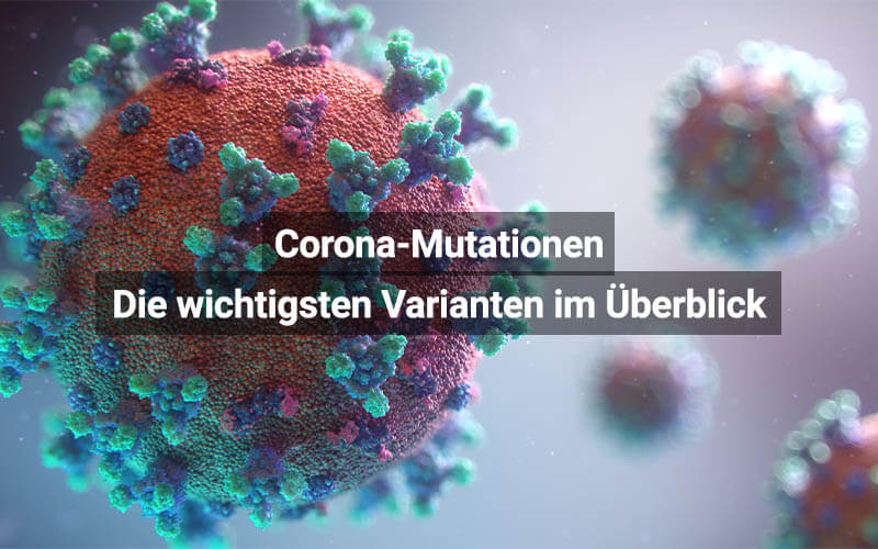 Corona-Mutationen: Die wichtigsten Varianten im Überblick