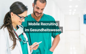 Mobile Recruiting Im Gesundheitswesen Warum Optimierte Karriereseiten So Wichtig Sind