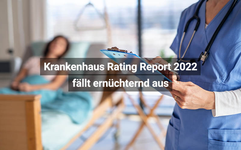 Krankenhaus Rating Report 2022 fällt ernüchternd aus