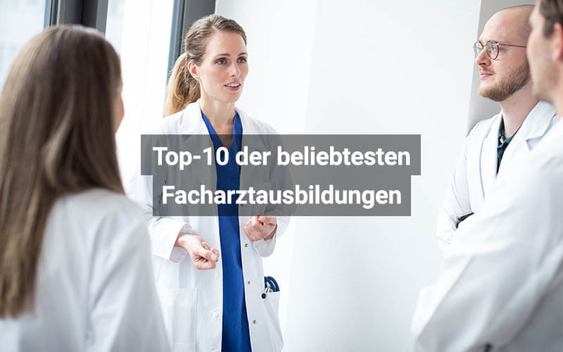 Ranking: Top-10 der beliebtesten Facharztausbildungen